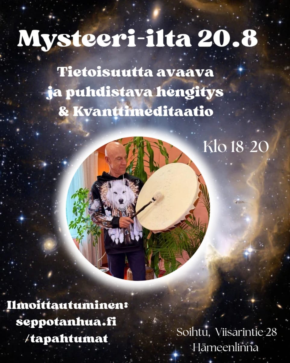 Sepon ja Vivin MYSTEERI-ILTA to 20.8 Hämeenlinna: Tietoisuutta avaava ja puhdistava hengitys + kvanttimeditaatio