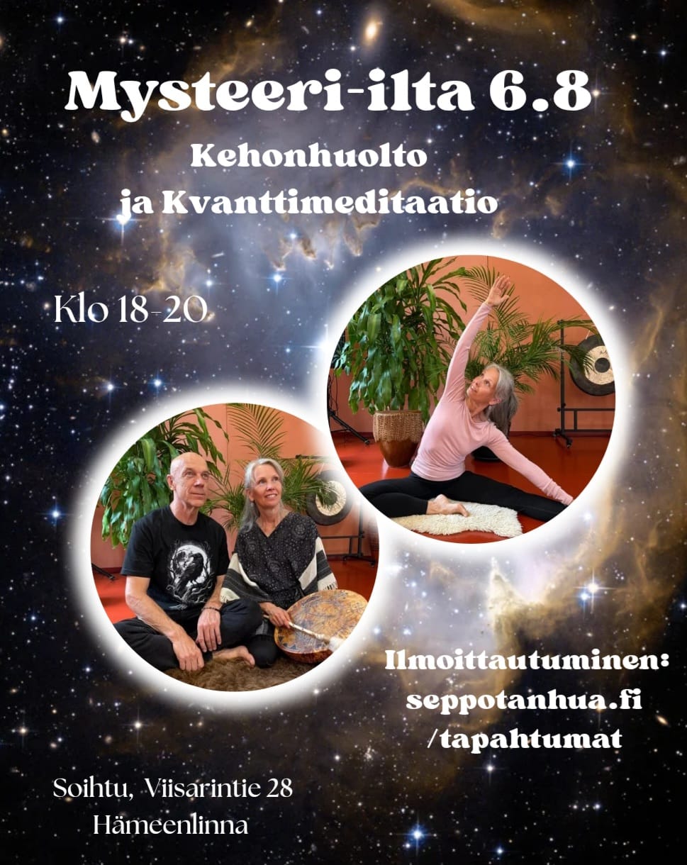 Sepon ja Vivin MYSTEERI-ILTA to 6.8 Hämeenlinna: Kehohuolto ja kvanttimeditaatio
