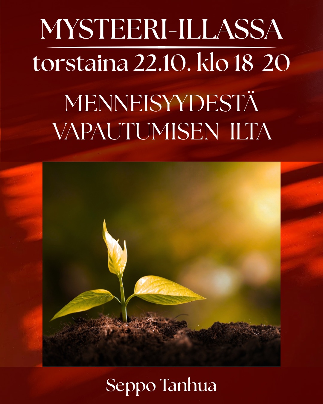 MYSTEERI-ILTA to 22.10 Hämeenlinna: Menneisyydestä vapautumisen ilta